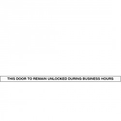 Cal-Royal BDC12 This Door to Remain Unlocked During Business Hours Sign Black on Clear