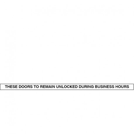 Cal-Royal TDUB1 These Doors to Remain Unlocked During Business Hours Sign Black on White